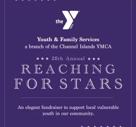 Youth & Family Services a branch of the Channel Islands YMCA | 26th Annual Reaching for Stars | An elegant fundraiser to support local vulnerable youth in our community. 